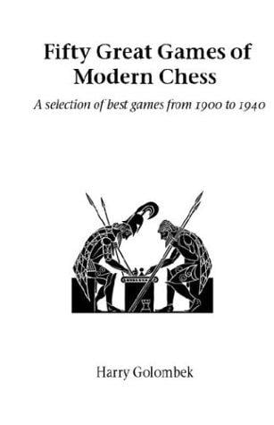 Fifty Great Games of Modern Chess (Hardinge Simpole Chess Classics)