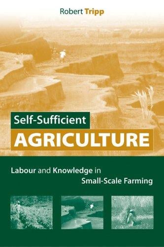Self-Sufficient Agriculture: Labor and Knowledge in Small-Scale Farming