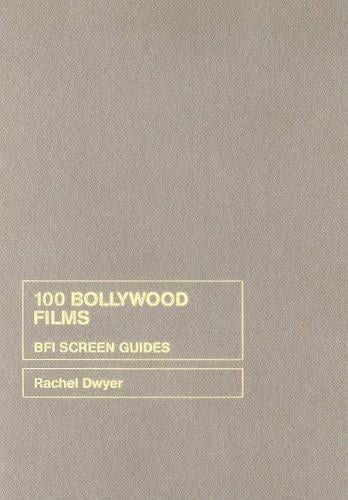 100 Bollywood Films (Bfi Screein Guides)