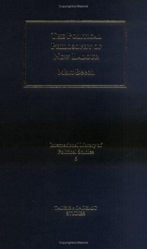 The Political Philosophy of New Labour (International Library of Political Studies)