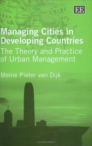 Managing Cities in Developing Countries: The Theory And Practice of Urban Management
