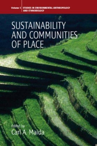 Sustainability And Communities of Place (Studies in Environmental Anthropology and Ethnobiology)