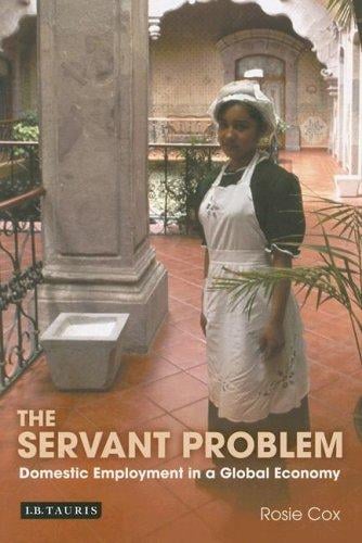 The Servant Problem: The Home Life of a Global Economy