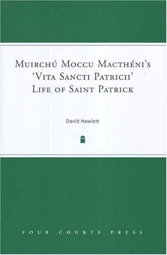 Muirchu Moccu Mactheni's 'vita Sancti Patricii' Life of Saint Patrick