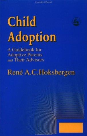 Child adoption: a guidebook for adoptive parents and their advisers