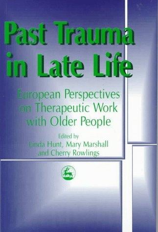 Past trauma in late life: European perspectives on therapeutic work with older people