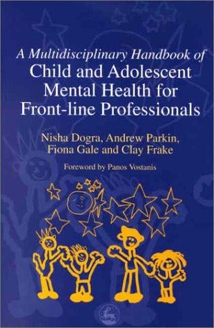 A Multidisciplinary Handbook of Child and Adolescent Mental Health for Front-Line Professionals