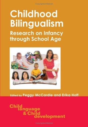 Childhood Bilingualism: Research on Infancy Through School Age (Child Language and Child Development)
