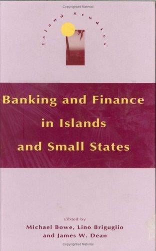 Banking and Finance Islands and Small States (Island Studies Series (London, England).)
