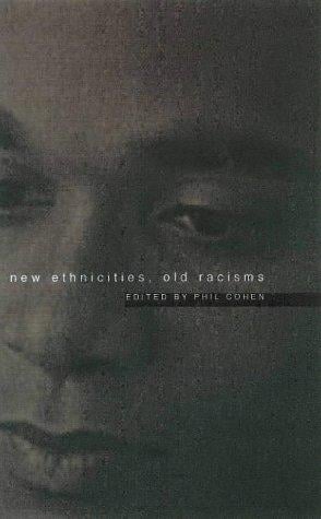 New Ethnicities, Old Racisms
