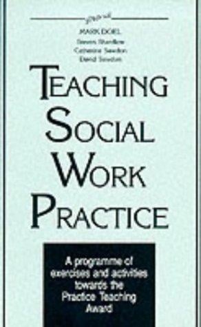 Teaching Social Work Practice: A Programme of Exercises and Activities Towards the Practice Teaching Award