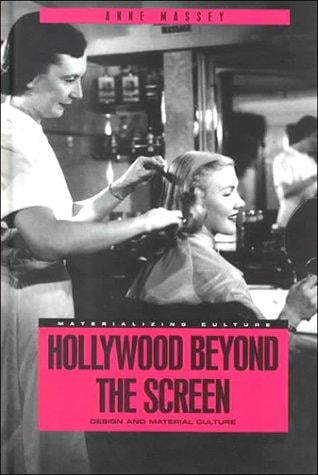 Hollywood beyond the screen: design and material culture