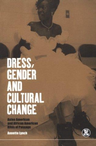 Dress, gender and cultural change: Asian American and African American rites of passage