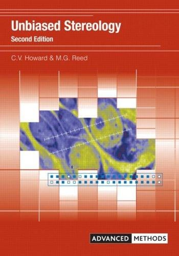 Unbiased Stereology: Three-dimensional  Measurement in Microscopy (Advanced Methods)