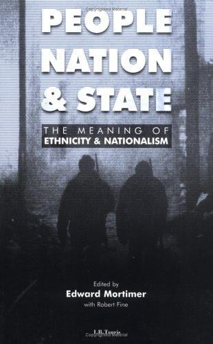 People, Nation and State: The Meaning of Ethnicity and Nationalism