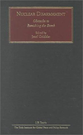 Nuclear Disarmament: Obstacles to Banishing the Bomb (Human Security and Global Governance)