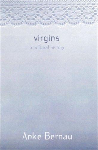 Virgins: A Cultural History