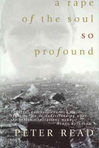 A rape of the soul so profound: the return of the stolen generations