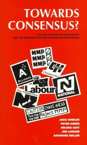 Toward Consensus?: The 1993 Election and Referendum in NZ