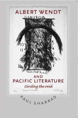 Albert Wendt and Pacific literature: circling the void