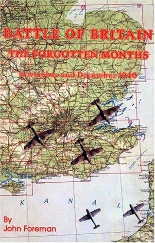 Battle of Britain: The Forgotten Months, November And December 1940