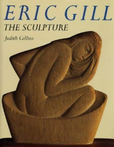 Eric Gill, the Complete Sculpture: A Catalogue Raisonne (Sculpture)