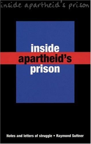 Inside apartheid's prison: notes and letters of struggle