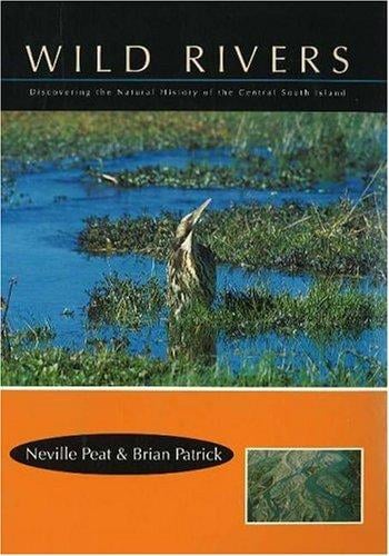 Wild Rivers: Discovering the Natural History of the Central South Island