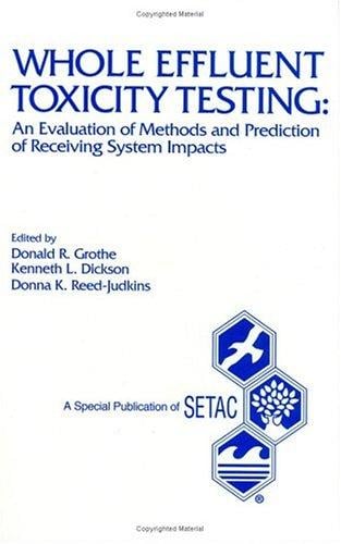 Whole effluent toxicity testing: an evaluation of methods and prediction of receiving system impacts : proceedings of the Pellston Workshop on Whole Effluent Toxicity, 16-21 September 1995, University of Michigan Biological Station, Douglas Lake, Pellston, Michigan