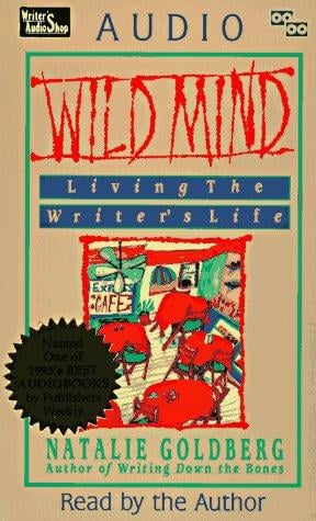 Wild Mind: Living the Writer's Life