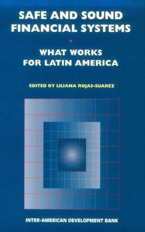 Safe and Sound Financial Systems: What Works for Latin America? (Inter-American Development Bank)