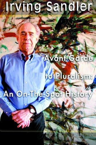 Avant Garde to Pluralism: An On-The-Spot History