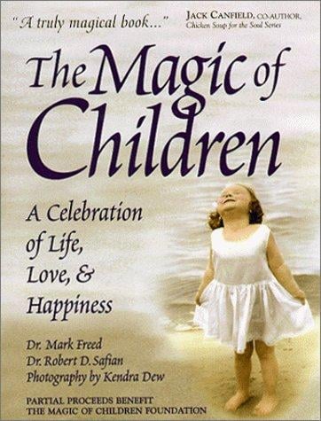 The magic of children: a celebration of life, love, and happiness