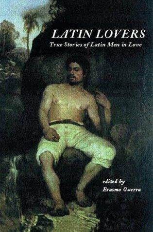 Latin lovers: and the men who love them : true stories