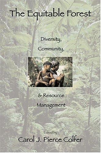 The Equitable Forest: Diversity and Community in Sustainable Resource Management (RFF Press)