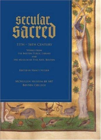 Secular/Sacred 11th-16th Century: Works from the Boston Public Library and the Museum of Fine Arts, Boston
