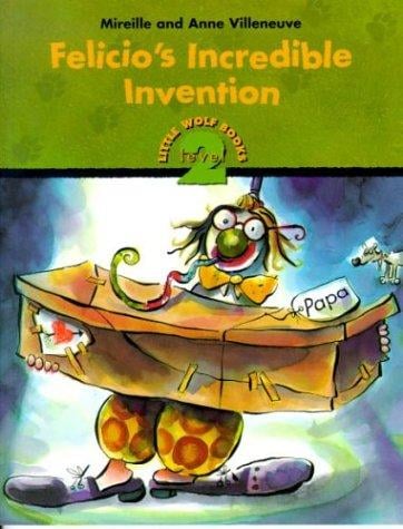 Felicio's Incredible Invention (Little Wolf Series)