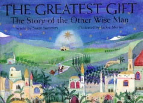 The greatest gift: the story of the other wise man