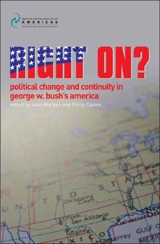 Right On?: Political Change And Continuity in George W. Bush's America