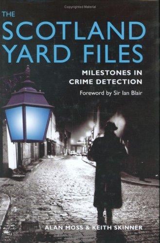 The Scotland Yard Files: Milestones in Crime Detection