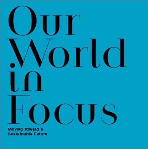 Stop Press: Our World in Focus: Moving Towrd a Sustainable Future
