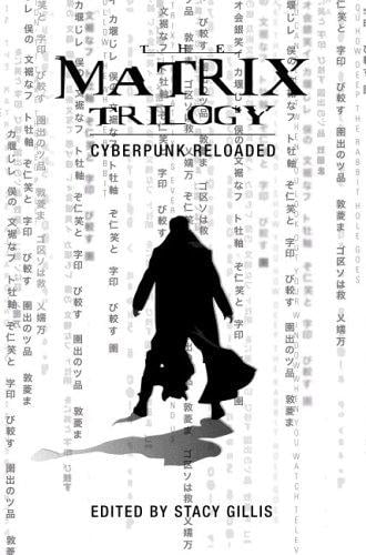 The Matrix Trilogy: Cyberpunk Reloaded