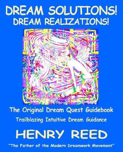 Dream Solutions! Dream Realizations: The Original Dream Quest Guidebook