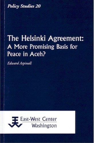 The Helsinki Agreement: A More Promising Basis for Peace in Aceh?
