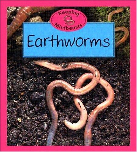 Earthworms (Keeping Minibeasts)