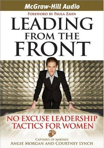 Leading from the Front: No-Excuse Leadership Tactics for Women