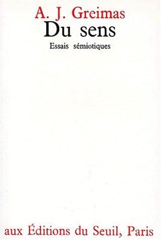 Du sens. Essais sémiotiques, tome 1