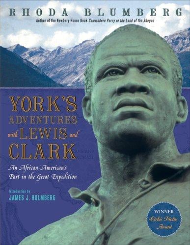 York's Adventures with Lewis and Clark: An African-American's Part in the Great Expedition
