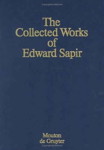 The Collected Works of Edward Sapir: Culture (Collected Works of Edward Sapir, No 3) (Collected Works of Edward Sapir)