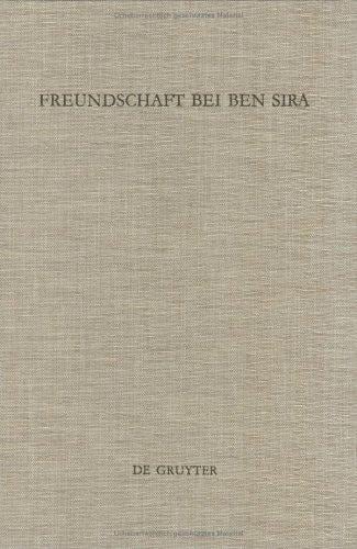 Freundschaft Bei Ben Sira: Beitraege Des Symposions Zu Ben Sira - Salzburg 1995 (Beihefte Zur Zeitschrift Fhur die Alttestamentliche Wissensc)